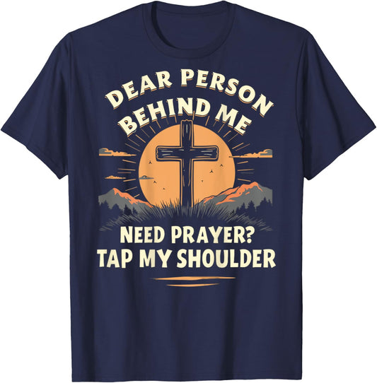 Dear Person Behind Me Need Prayer Tap My Shoulder T-Shirt - T-Shirt | Navy