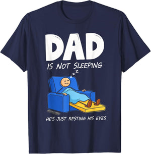 Dad is Not Sleeping He's Just Resting His Eyes T-Shirt - T-Shirt | Navy