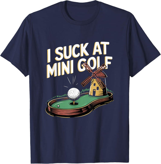 I Suck at Mini Golf Funny T-Shirt - T-Shirt | Navy