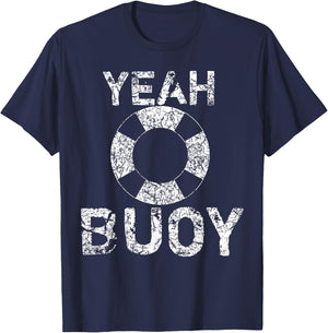 Yeah Buoy Shirt Sailing Boat Captain T-Shirt - T-Shirt | Navy