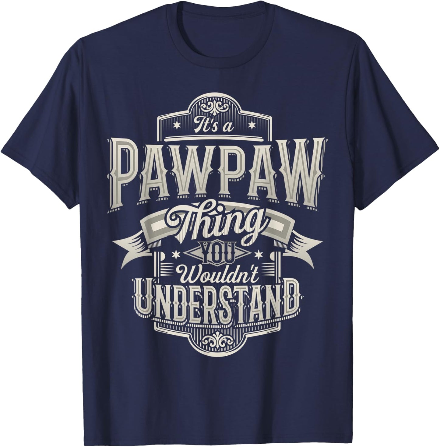 It's a PAWPAW thing you wouldn't understand Awesome Grandpa T-Shirt - T-Shirt | Navy
