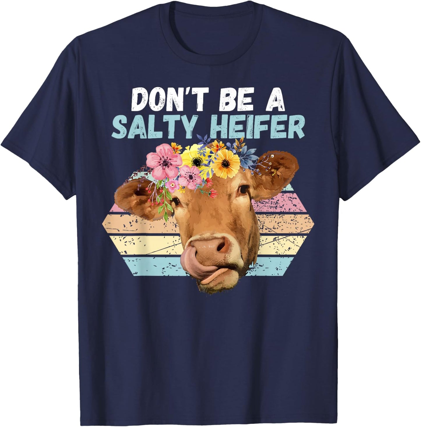 Vintage Farm Humour Don't Be A Salty Heifer Gift T-Shirt - T-Shirt | Navy
