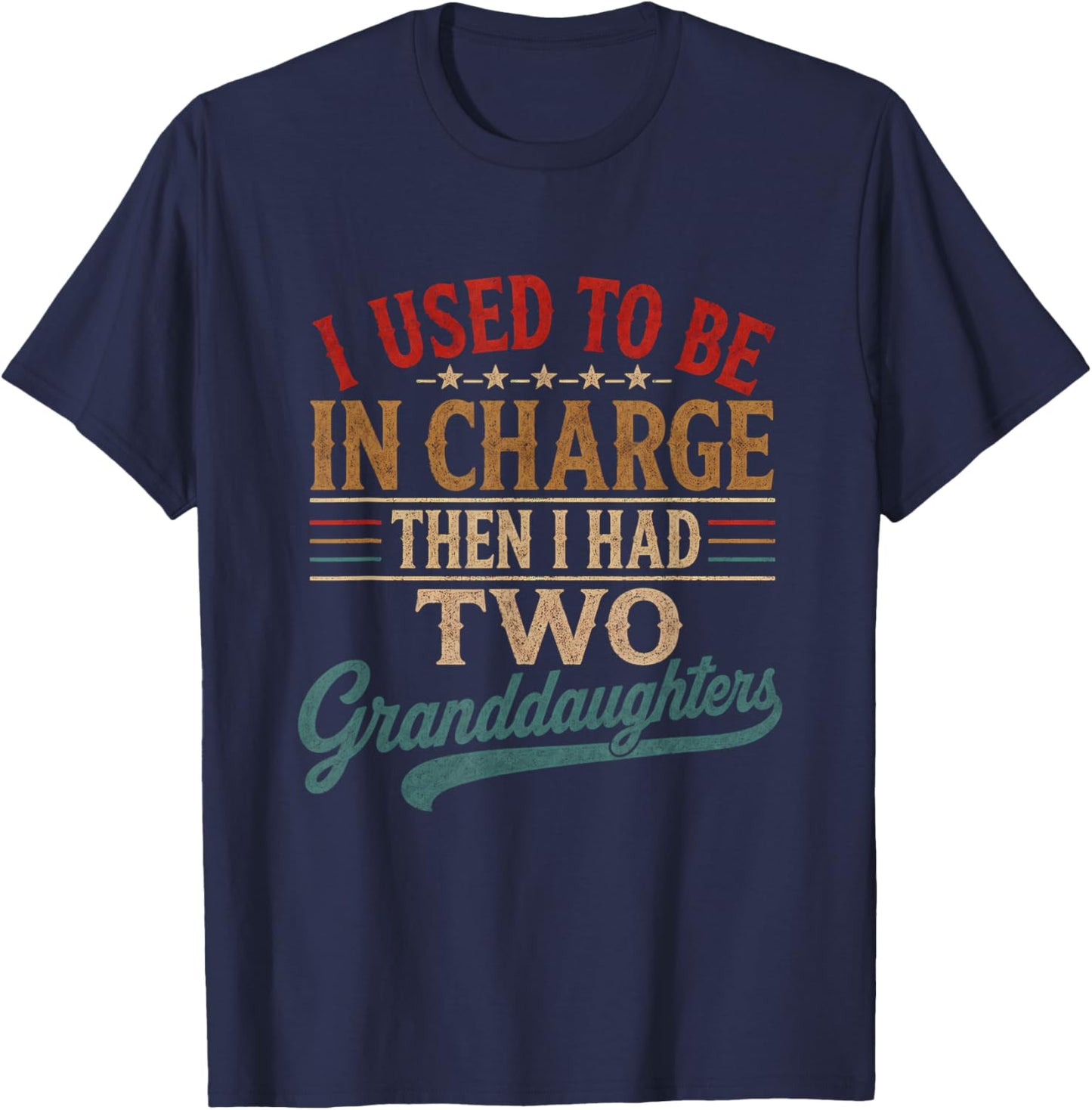 Vintage I Used to Be in Charge Then I Had Two Granddaughters T-Shirt - T-Shirt | Navy