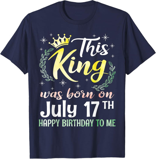 This King was Born On July 17th Happy Birthday to Me You Boy T-Shirt - T-Shirt | Navy
