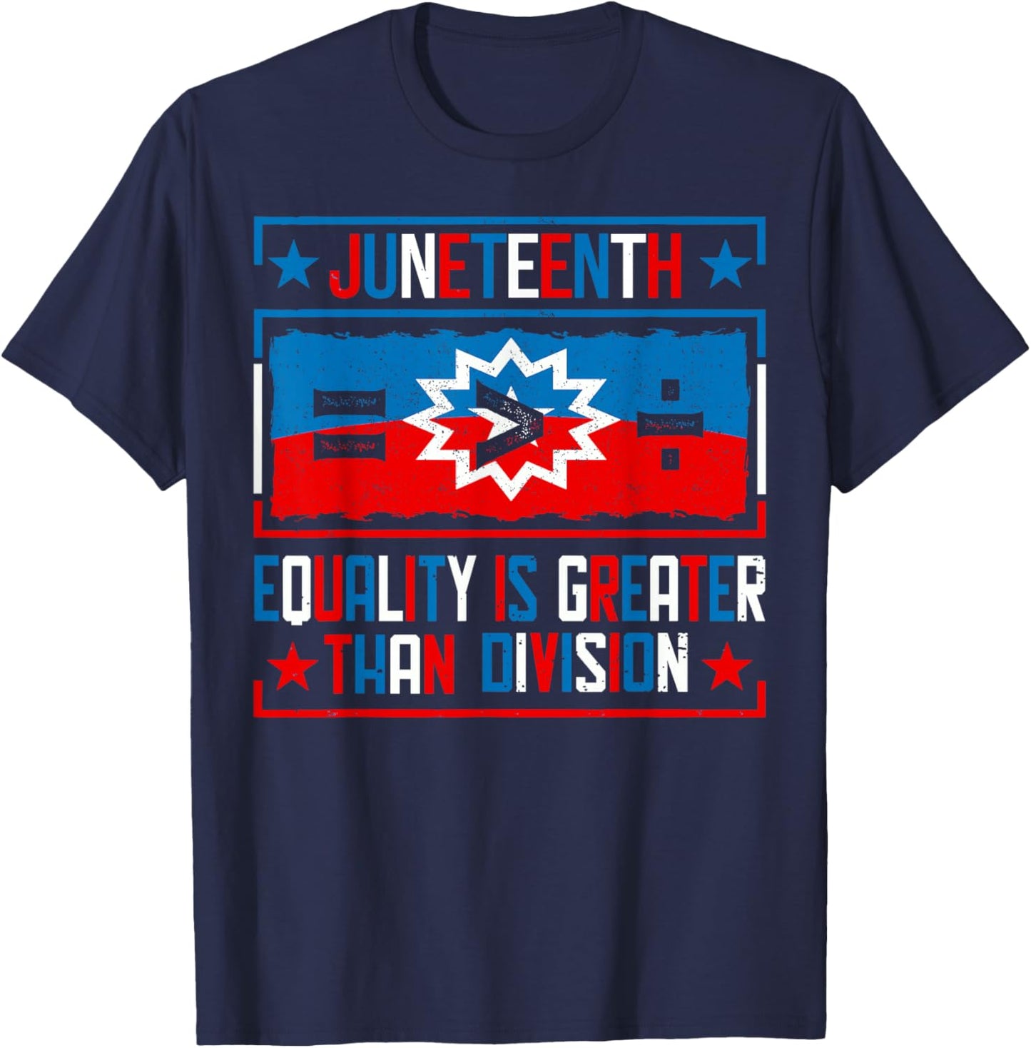 Juneteenth Equality Is Greater Than Division Red White Blue T-Shirt - T-Shirt | Navy