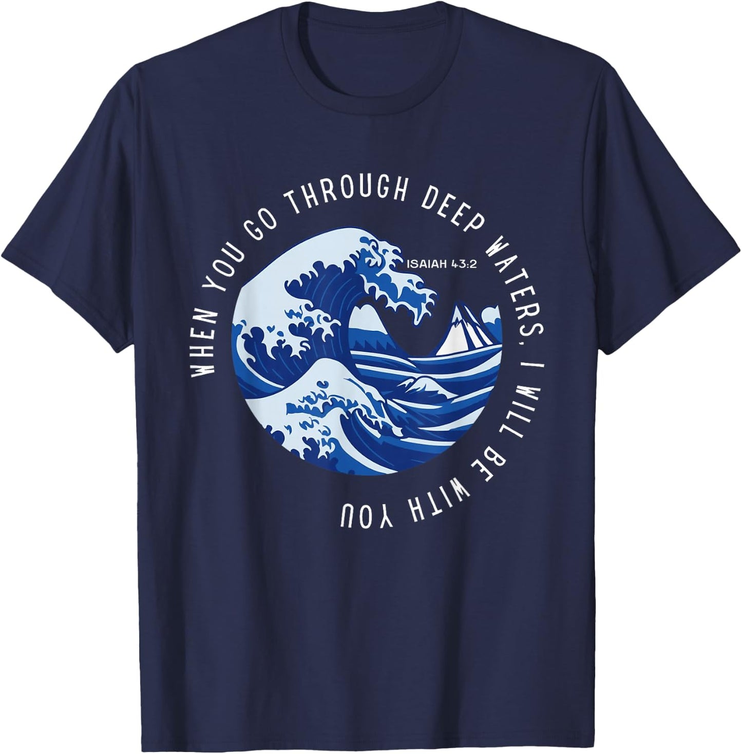 When You Go Through Deep Waters I'll Be With You Bible Verse T-Shirt - T-Shirt | Navy