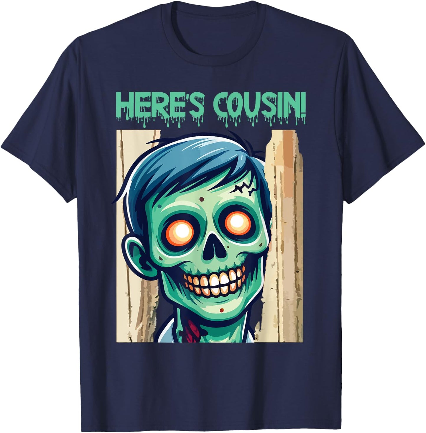 Creepy Zombie Here's Cousin Happy Halloween Day Horror Fans T-Shirt - T-Shirt | Navy