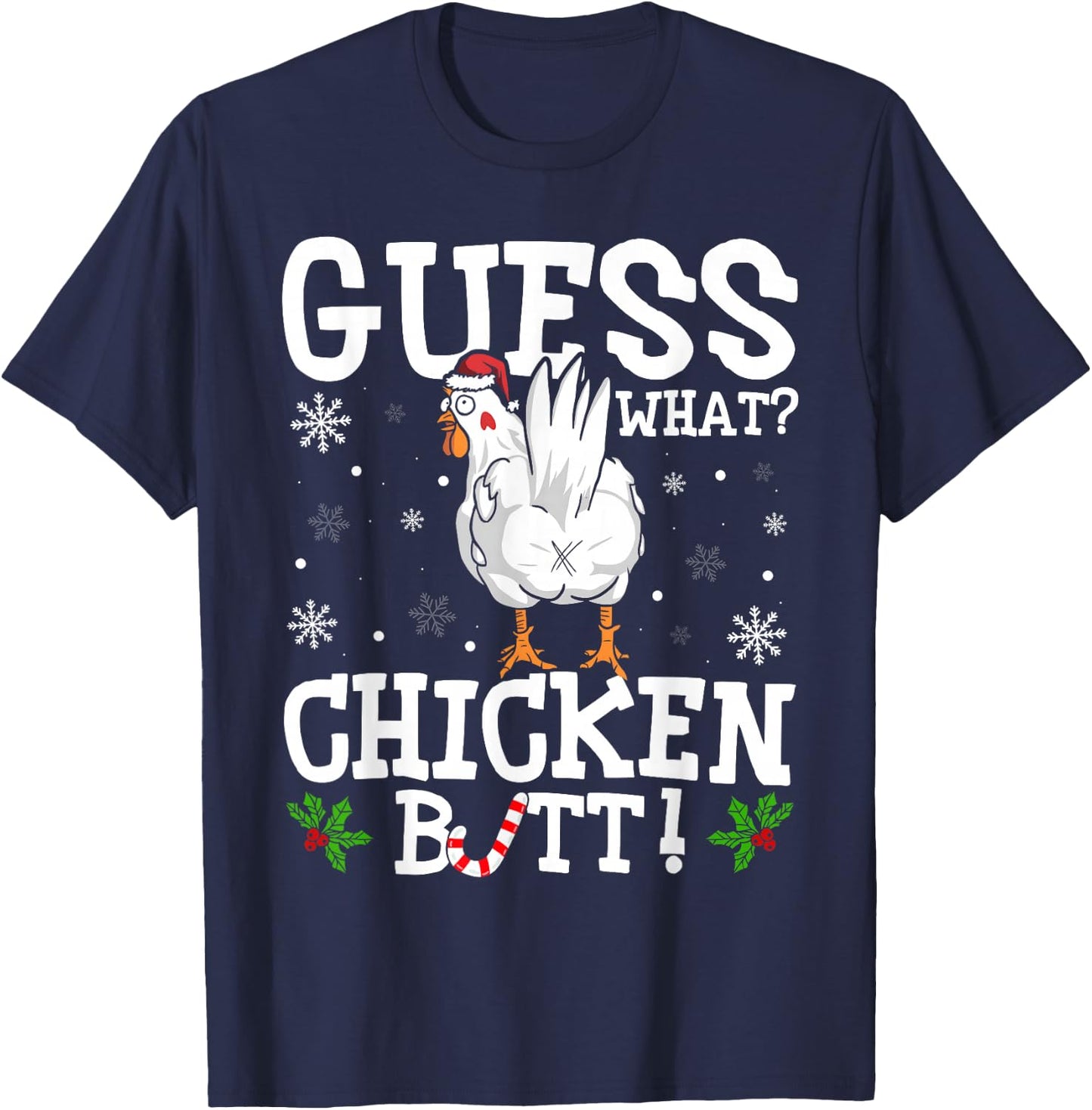Guess What Chicken Butt Funny Xmas Santa Hat Snowflakes T-Shirt - T-Shirt | Navy