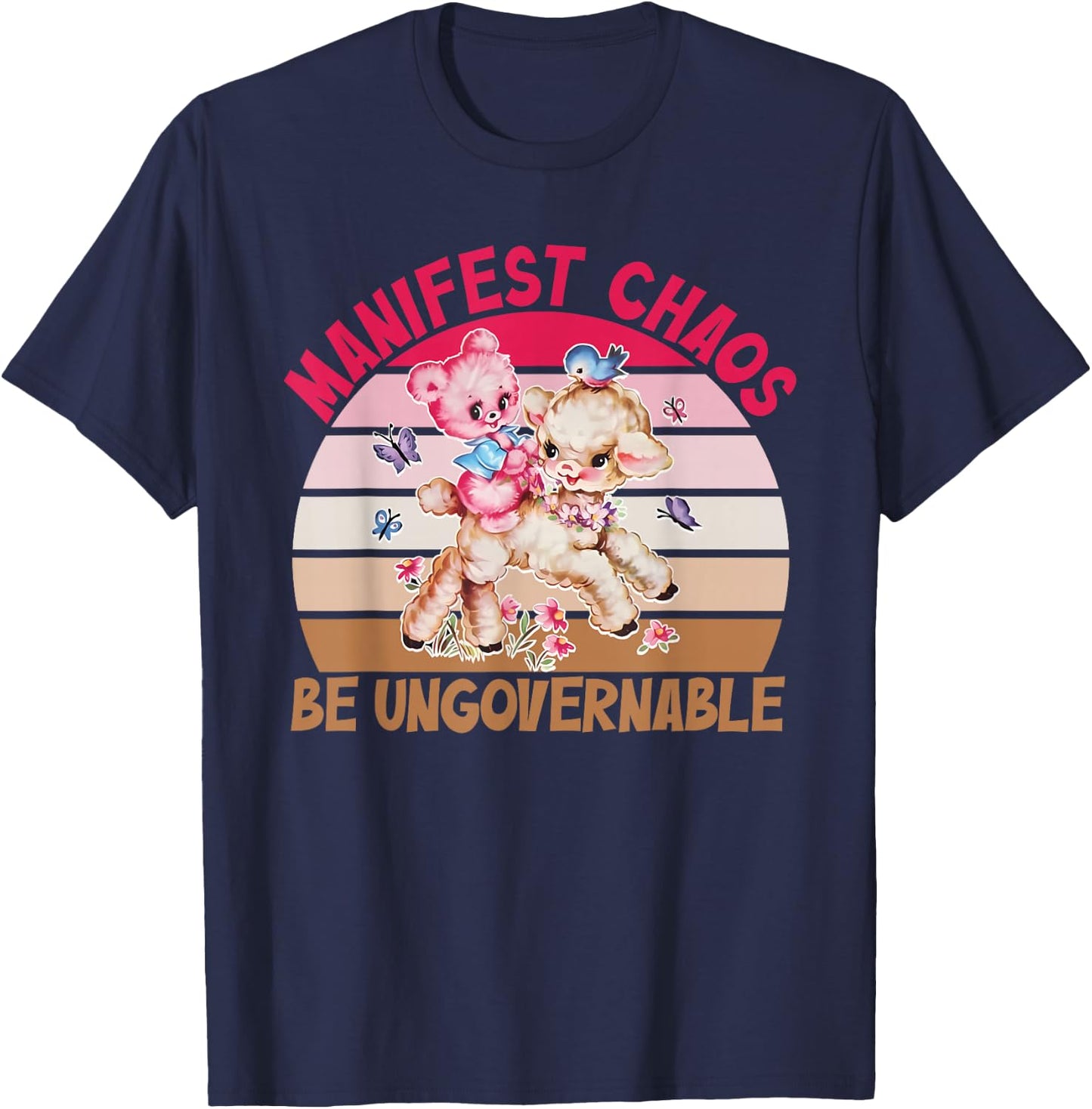 Manifest Chaos Be Ungovernable Funny Design T-Shirt - T-Shirt | Navy