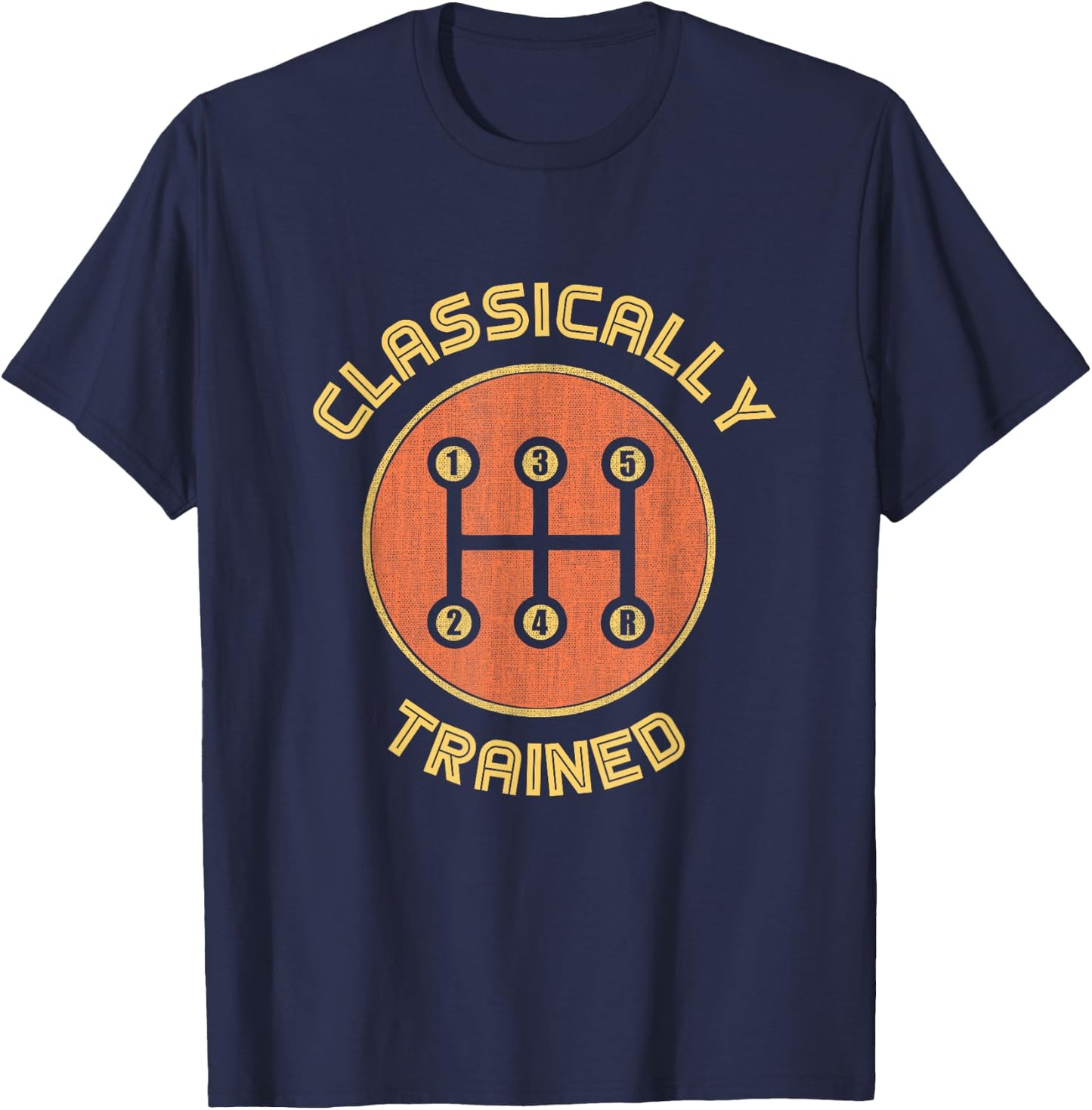 Classically trained Funny Three Pedals Car Guys gift T-Shirt - T-Shirt | Navy