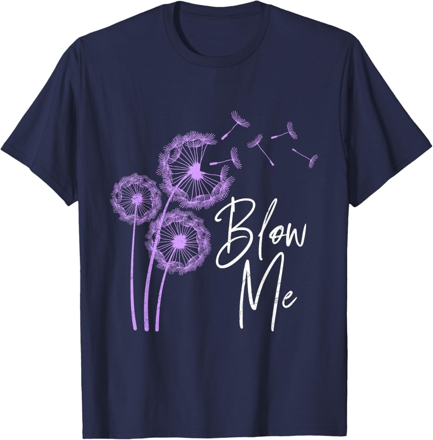 Dandelion BLOW ME Gardener Funny Dandelions T-Shirt - T-Shirt | Navy