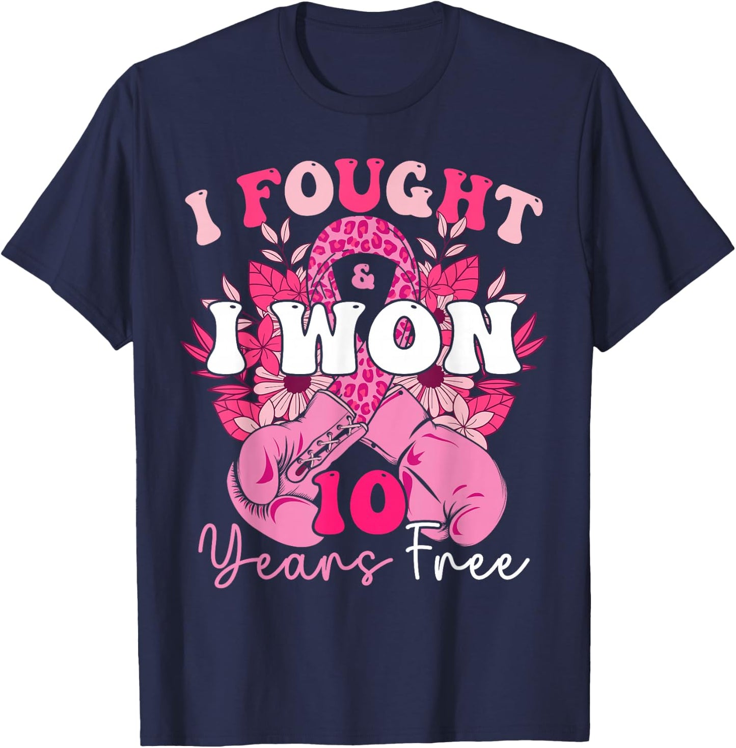 I Fought And I Won 10 Years Free Breast Cancer 2024 Survivor T-Shirt - T-Shirt | Navy