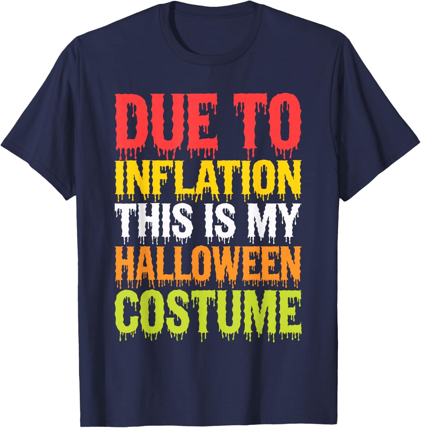 Due To Inflation This Is My Halloween Costume Shirt Funny T-Shirt - T-Shirt | Navy