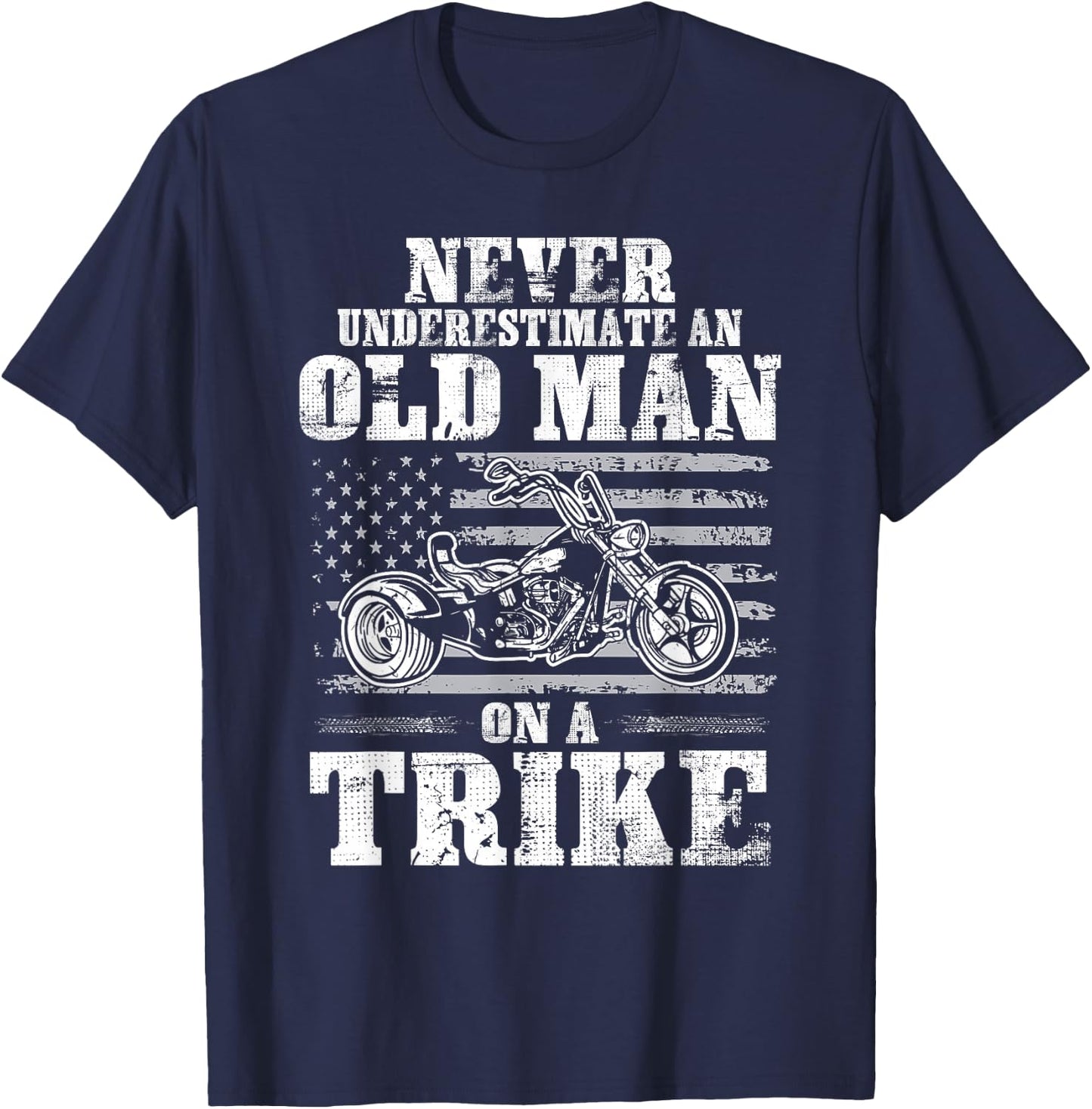 Never Underestimate An Old Man On A Trike Trike Motorcycles T-Shirt - T-Shirt | Navy