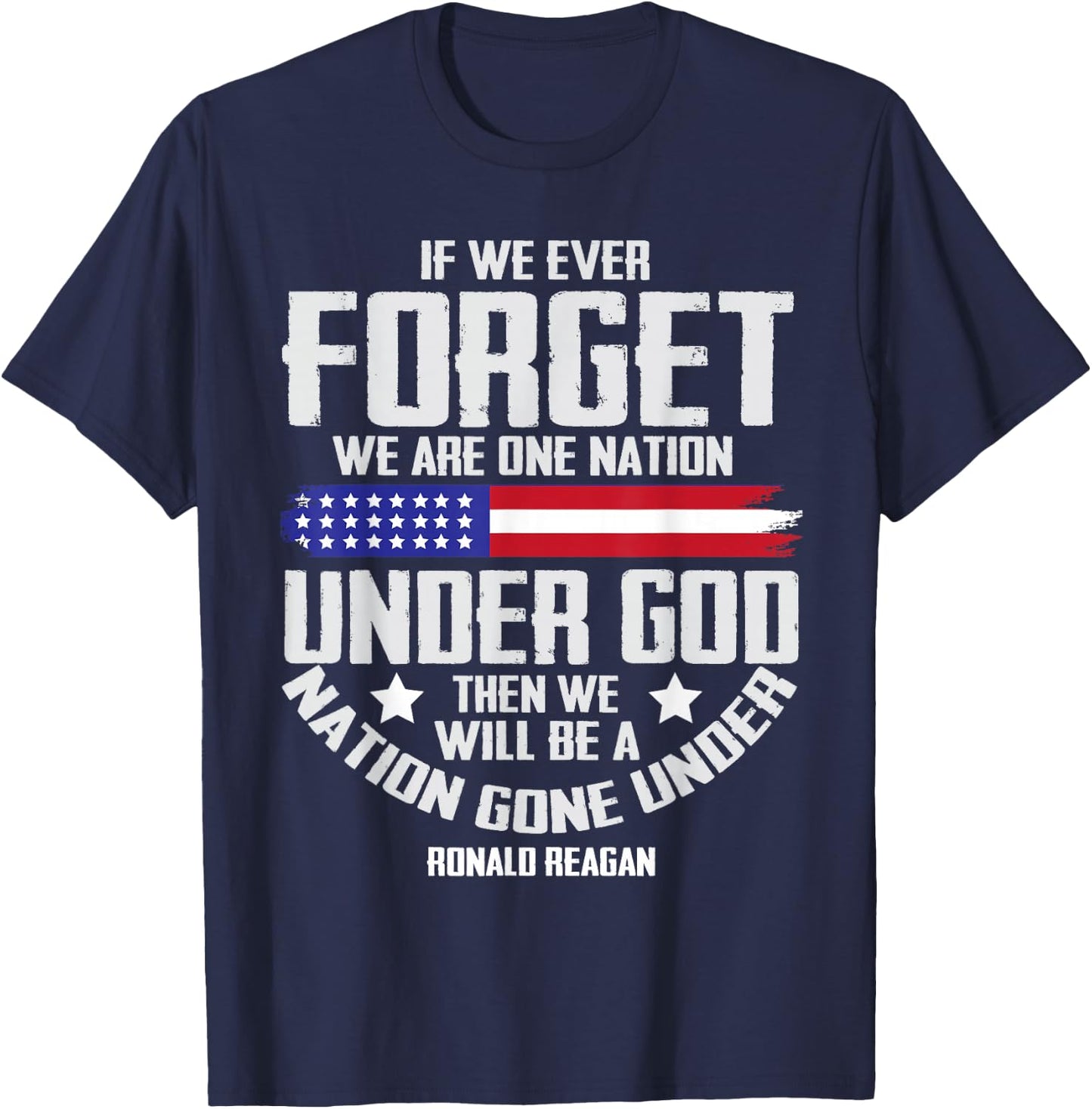 If We Ever Forget One Nation Under God T-Shirt - T-Shirt | Navy