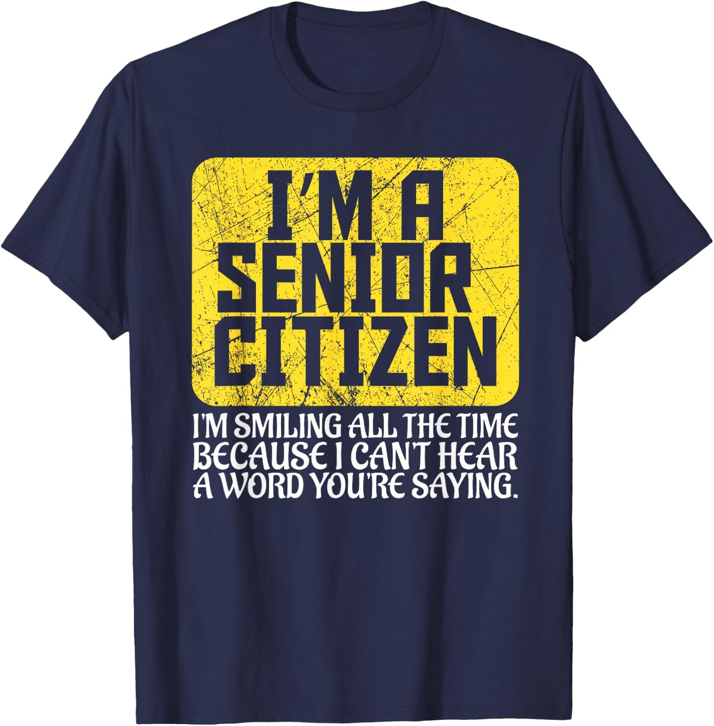 Senior Citizen Old People Hard of Hearing Elderly Gift T-Shirt - T-Shirt | Navy