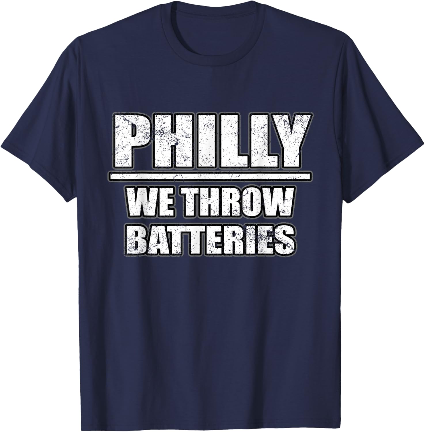 Funny Philly We Throw Batteries Philadelphia Sports Fan T-Shirt - T-Shirt | Navy