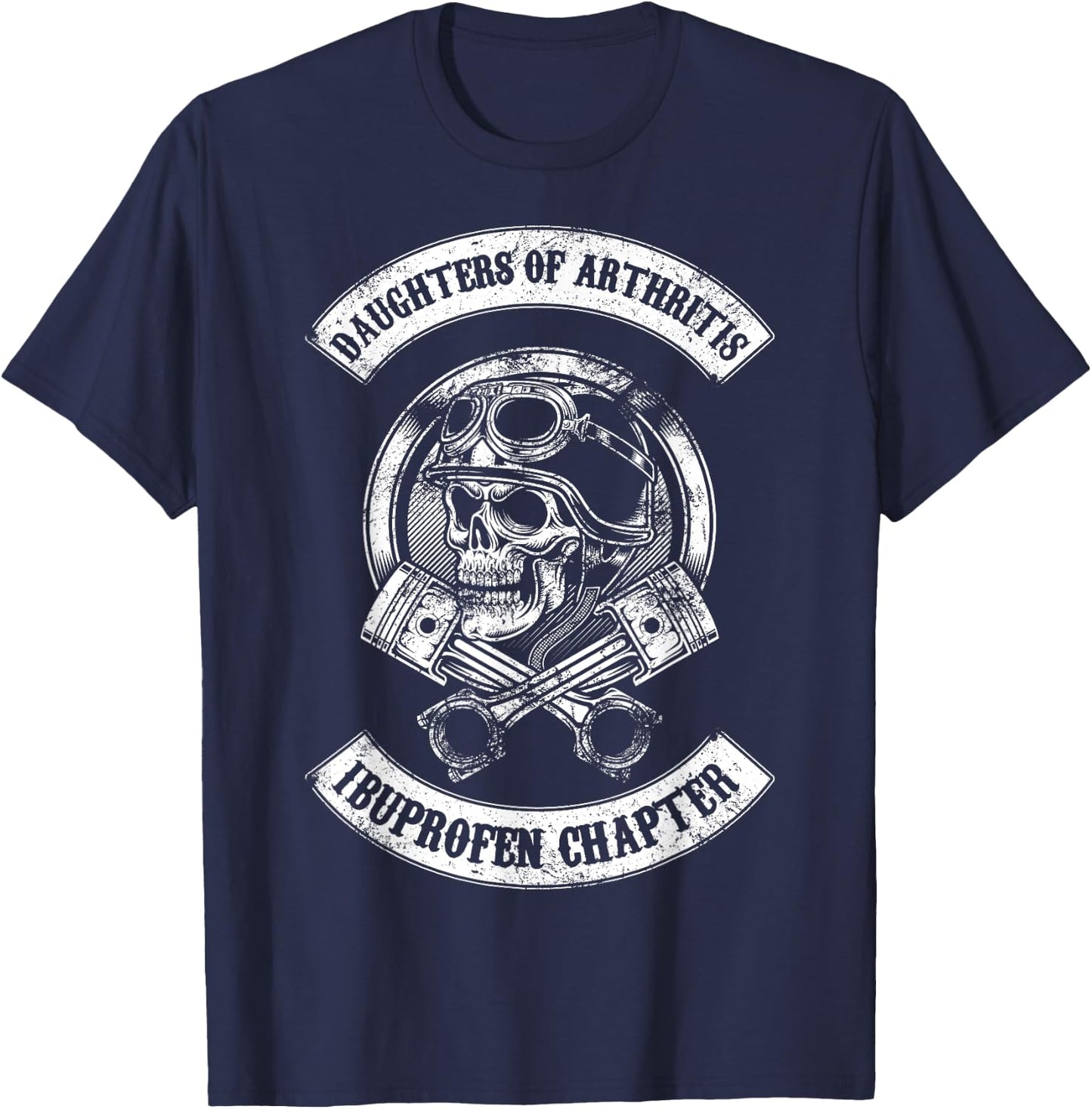Daughters of Arthritis Ibuprofen Chapter biker T-Shirt - T-Shirt | Navy