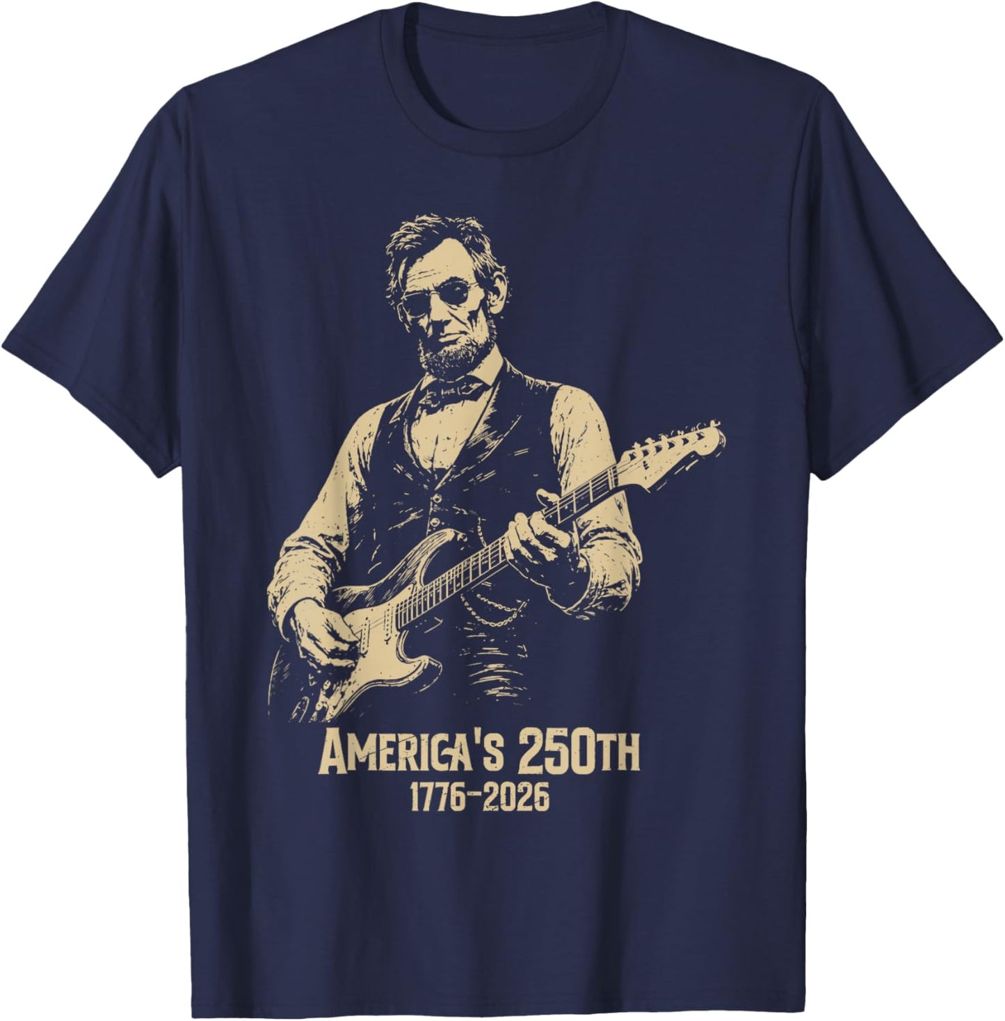 Abraham Lincoln Playing Guitar 4th July 250th Anniversary T-Shirt - T-Shirt | Navy