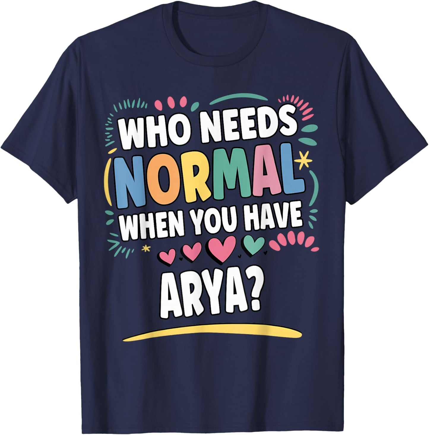 ARYA Personalized Name Funny Cute Custom ARYA Name T-Shirt - T-Shirt | Navy
