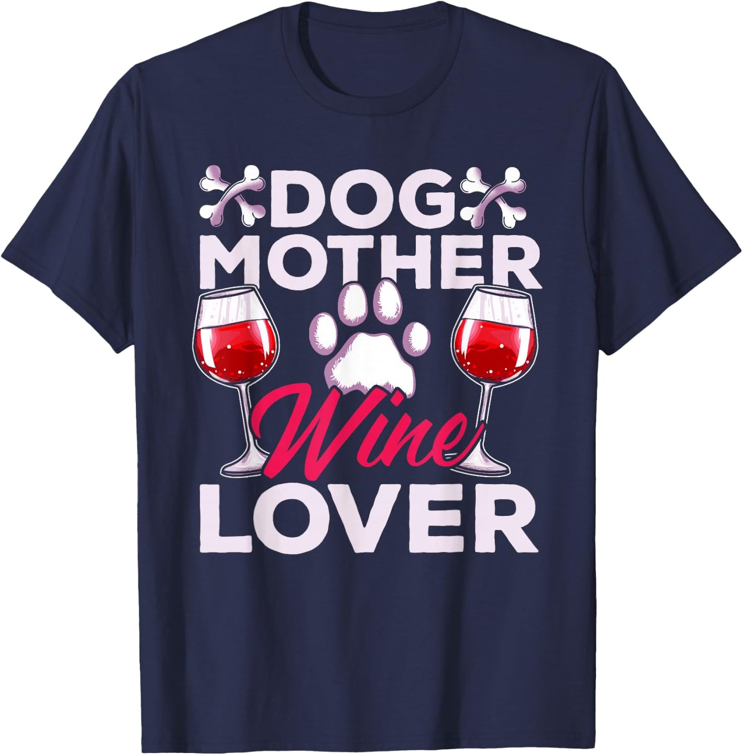 Dog Mother Wine Lover Funny Sayings Women T-Shirt - T-Shirt | Navy