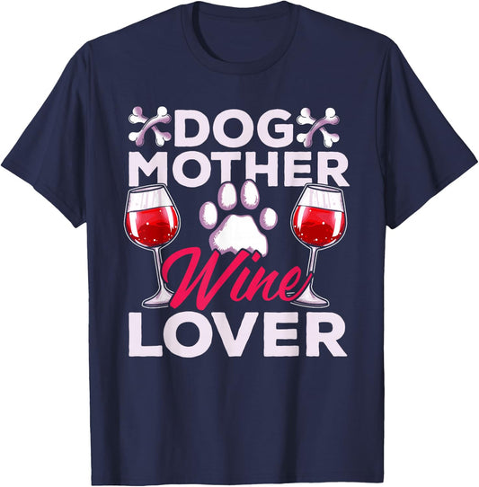 Dog Mother Wine Lover Funny Sayings Women T-Shirt - T-Shirt | Navy