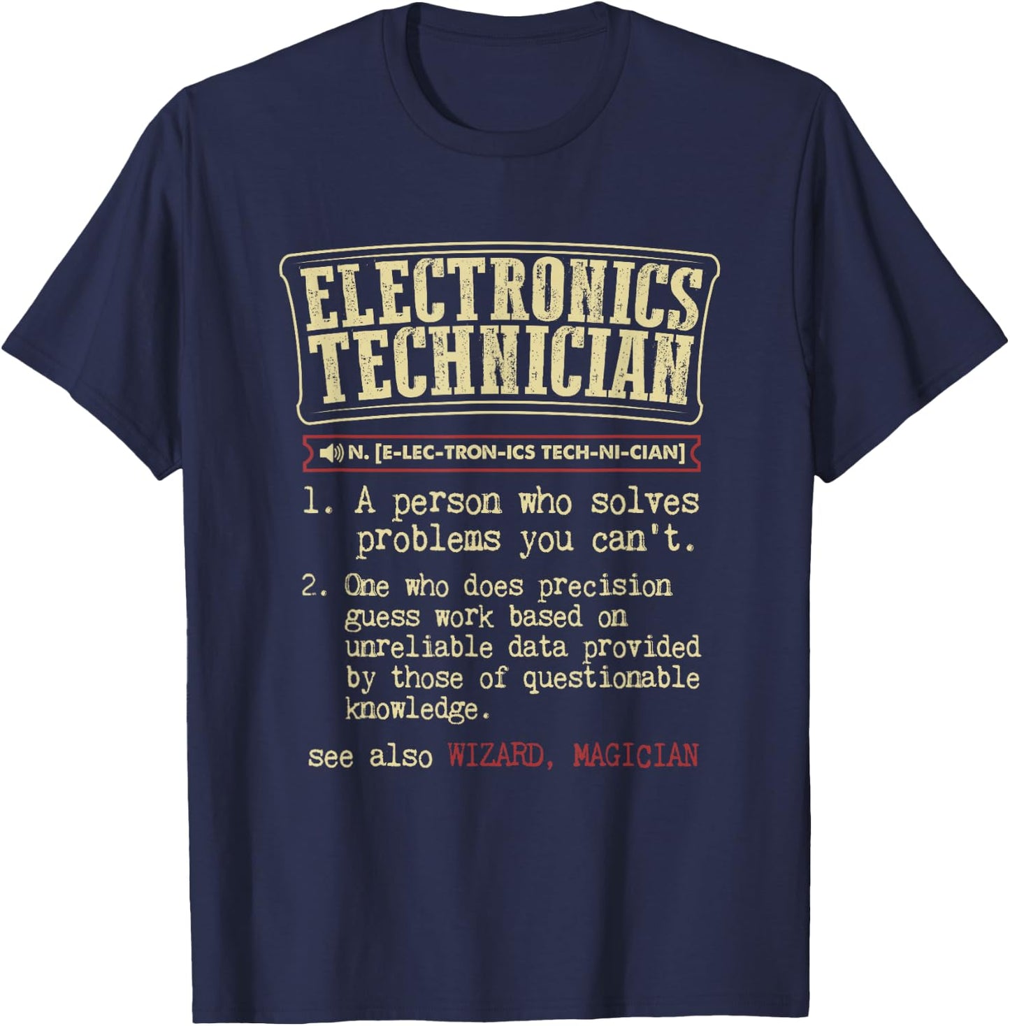 Electronics Technician Funny Definition Small T-Shirt - T-Shirt | Navy