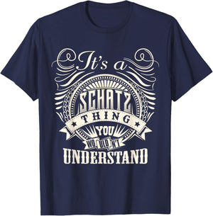 It's A SCHATZ Thing You Wouldn't Understand SCHATZ Family T-Shirt - T-Shirt | Navy