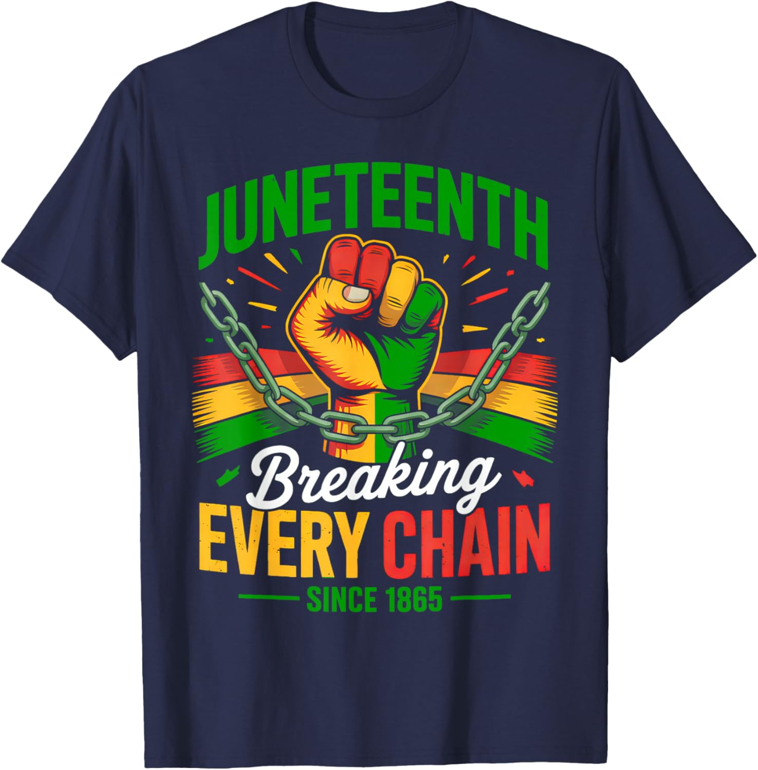Breaking Every Chain Since 1865 Women Men Juneteenth Freedom T-Shirt - T-Shirt | Navy