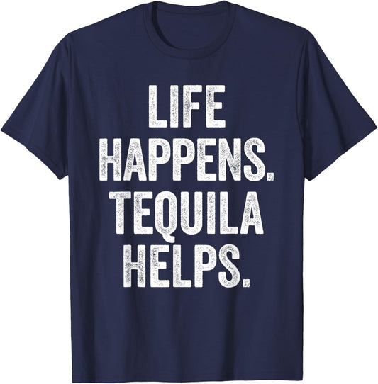 Life Happens Tequila Helps Funny Drinking T-Shirt - T-Shirt | Navy