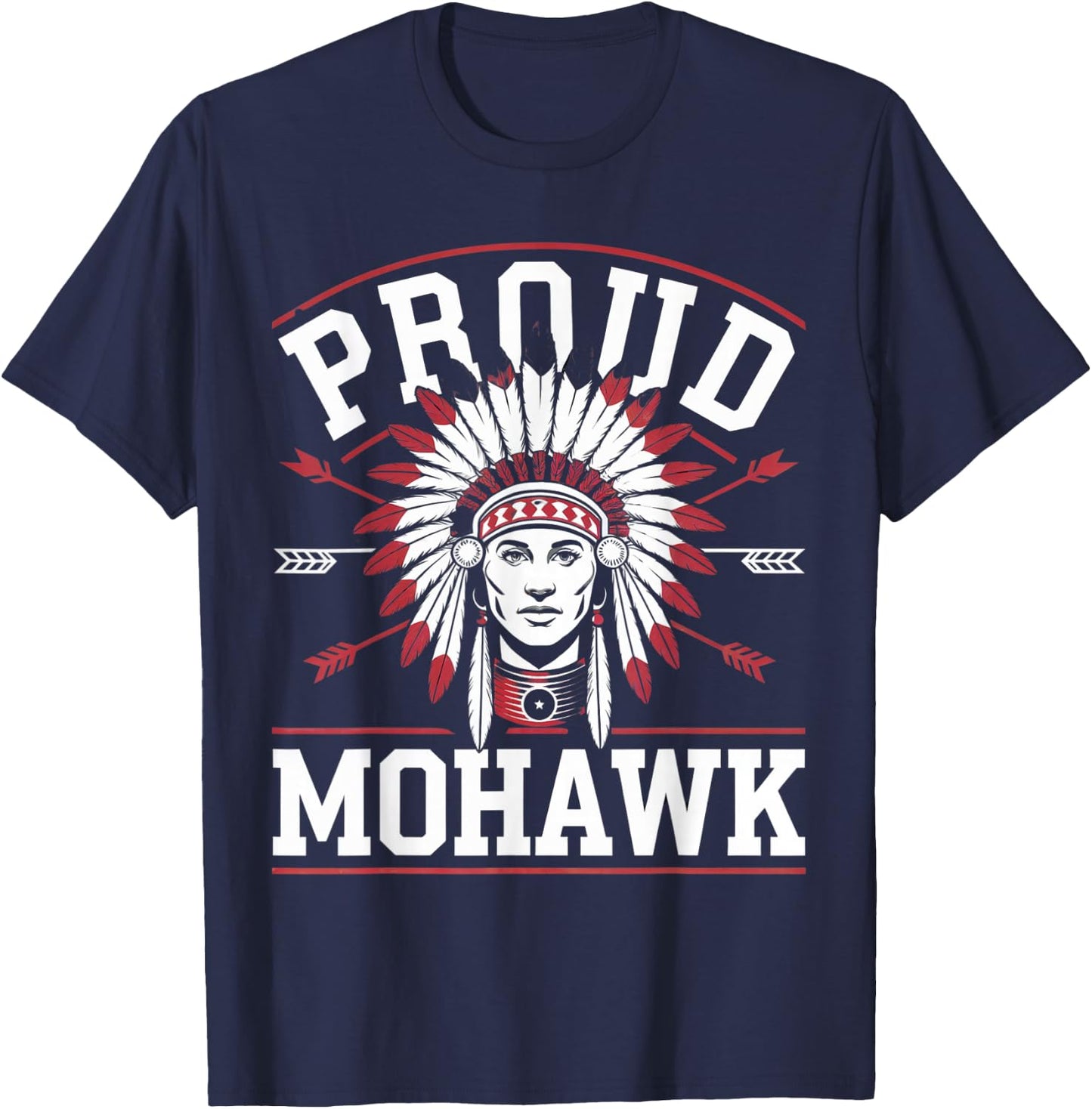 Mohawk Indian Shirts Proud Mohawk Native American T-Shirt - T-Shirt | Navy