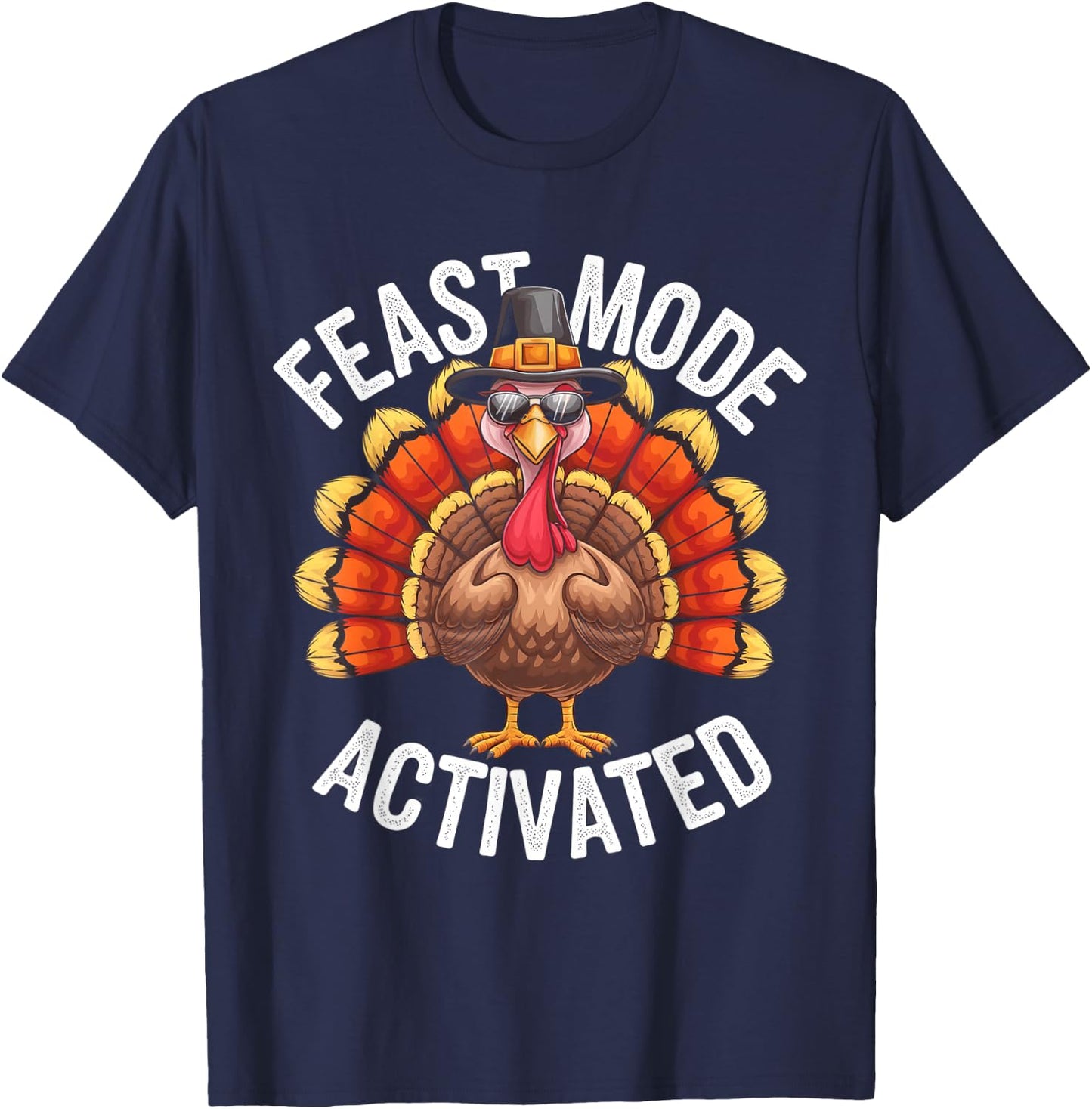 Feast Mode Activated Thanksgiving Turkey T-Shirt - T-Shirt | Navy
