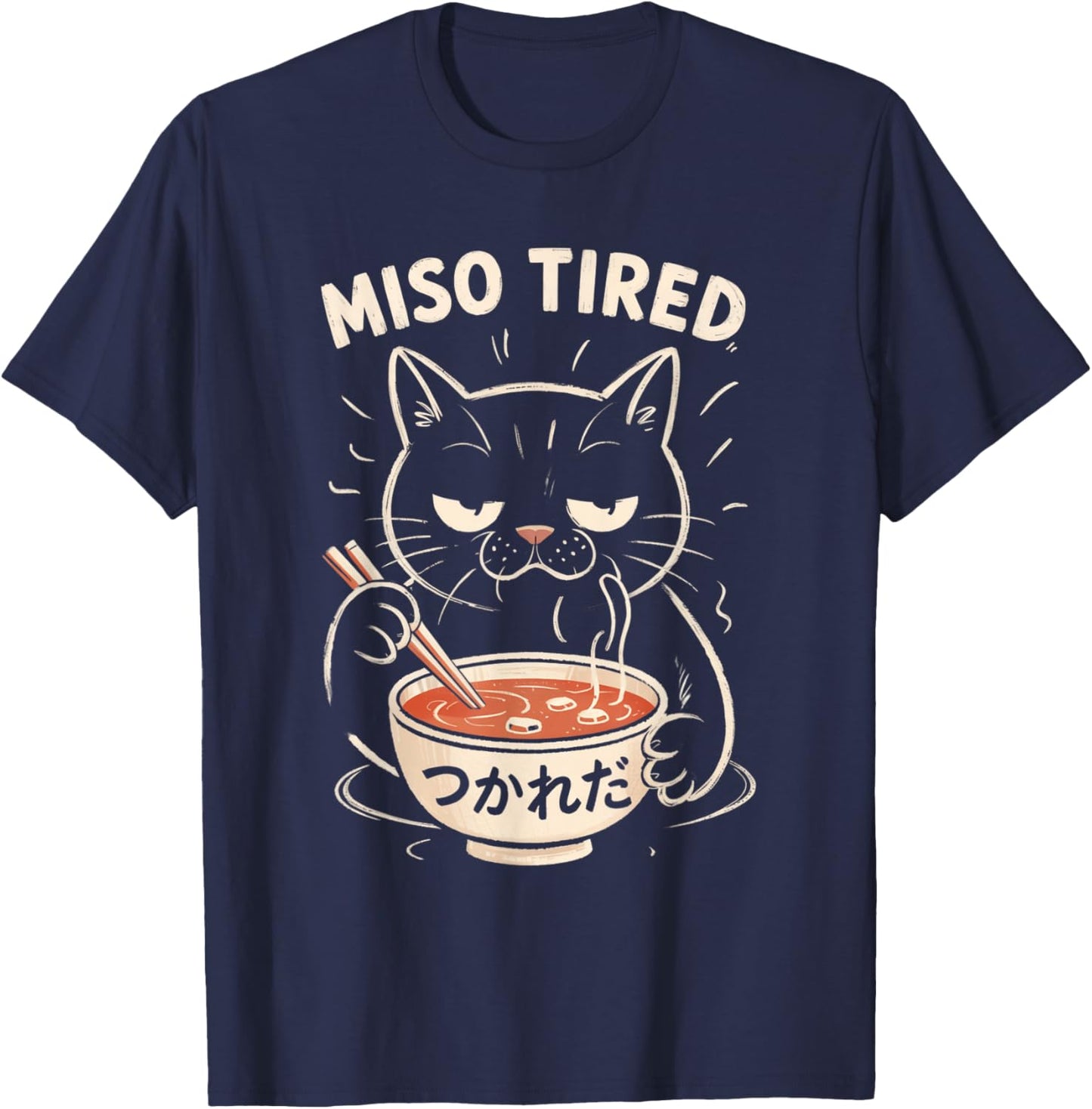 Miso Tired Funny Cat Japanese Pun Ramen Humor Design T-Shirt - T-Shirt | Navy