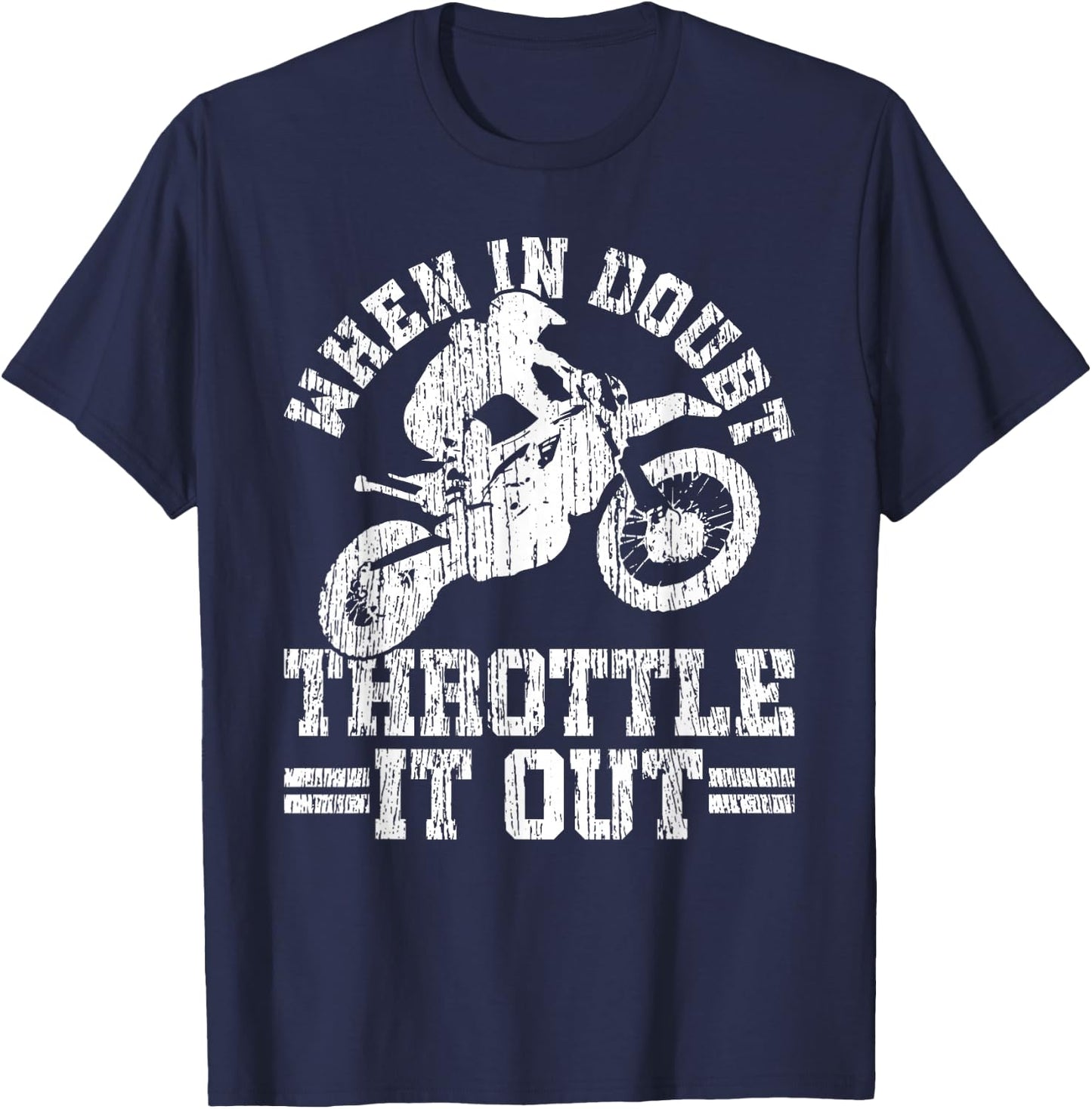 When In Doubt Throttle Out Shirt - Motocross Enduro Gift T-Shirt - T-Shirt | Navy