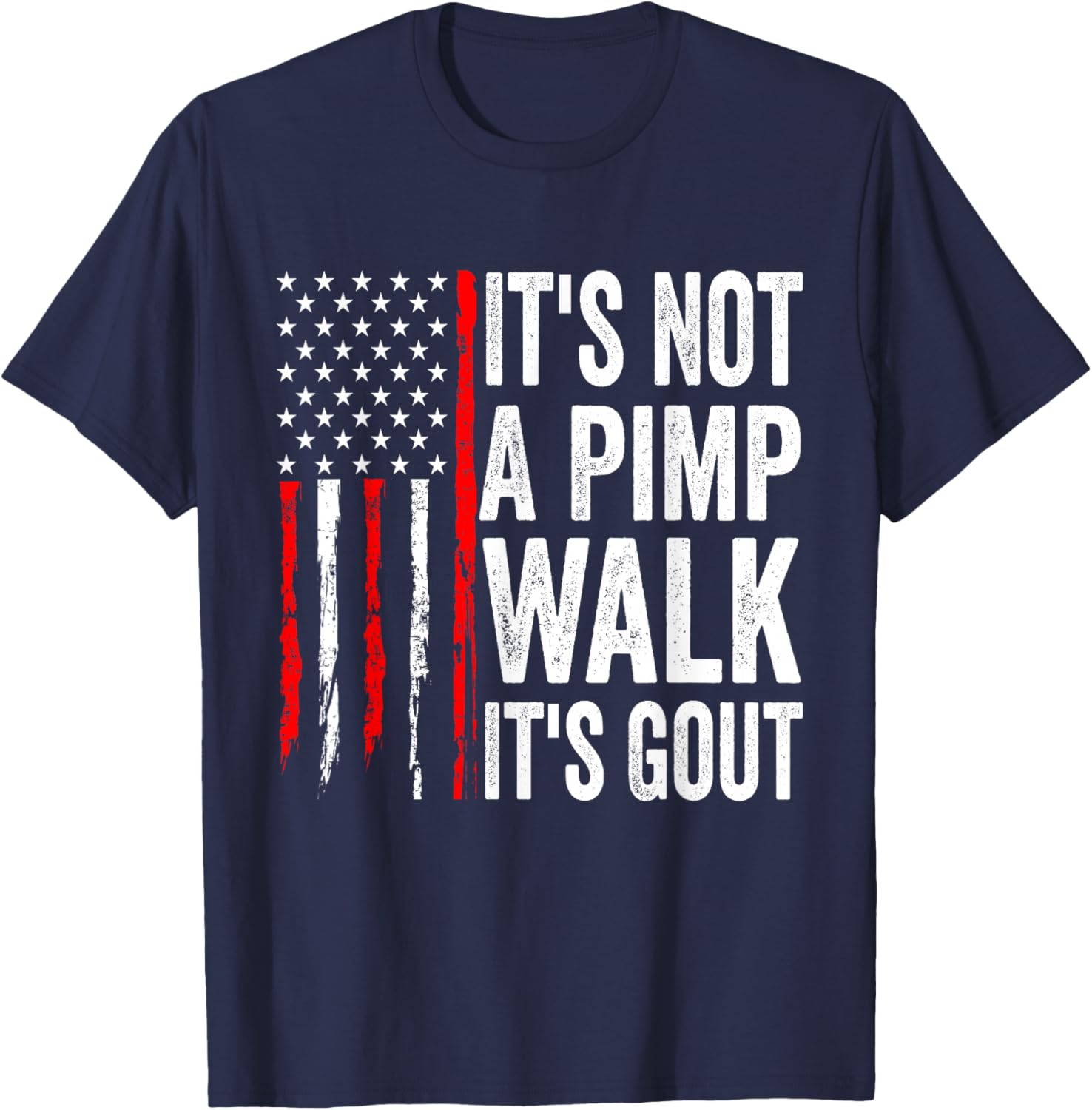 It's Not A Pimp Walk It's Gout Funny Old Man Medical Humor T-Shirt - T-Shirt | Navy