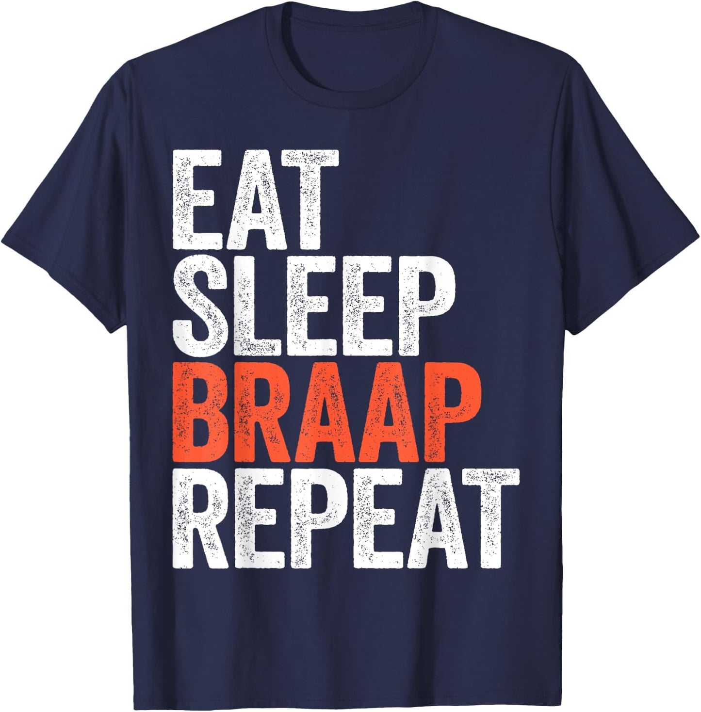 Eat Sleep Braap Repeat Shirt Men Women Motocross Bike T-Shirt - T-Shirt | Navy