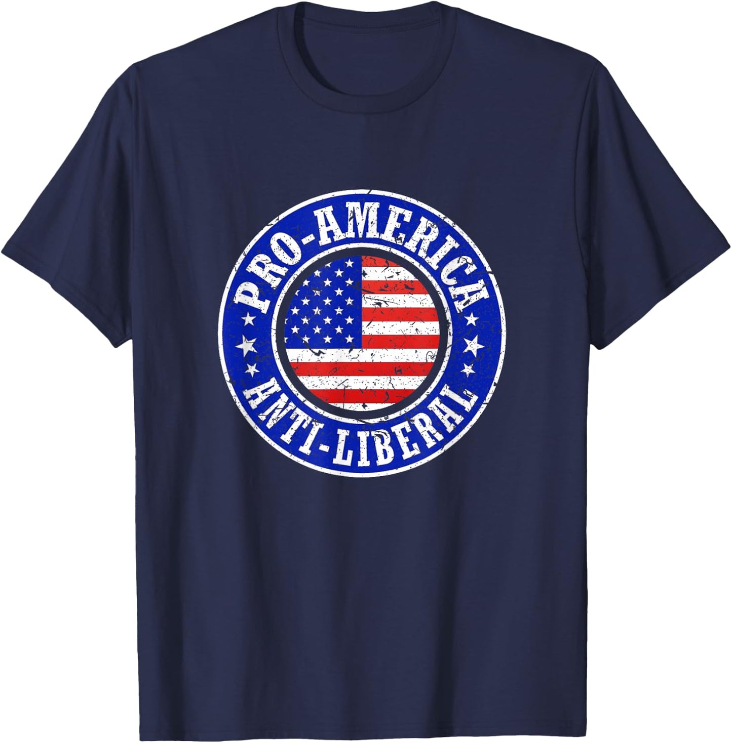 Pro America Anti Liberal Men Women Republican Conservative T-Shirt - T-Shirt | Navy