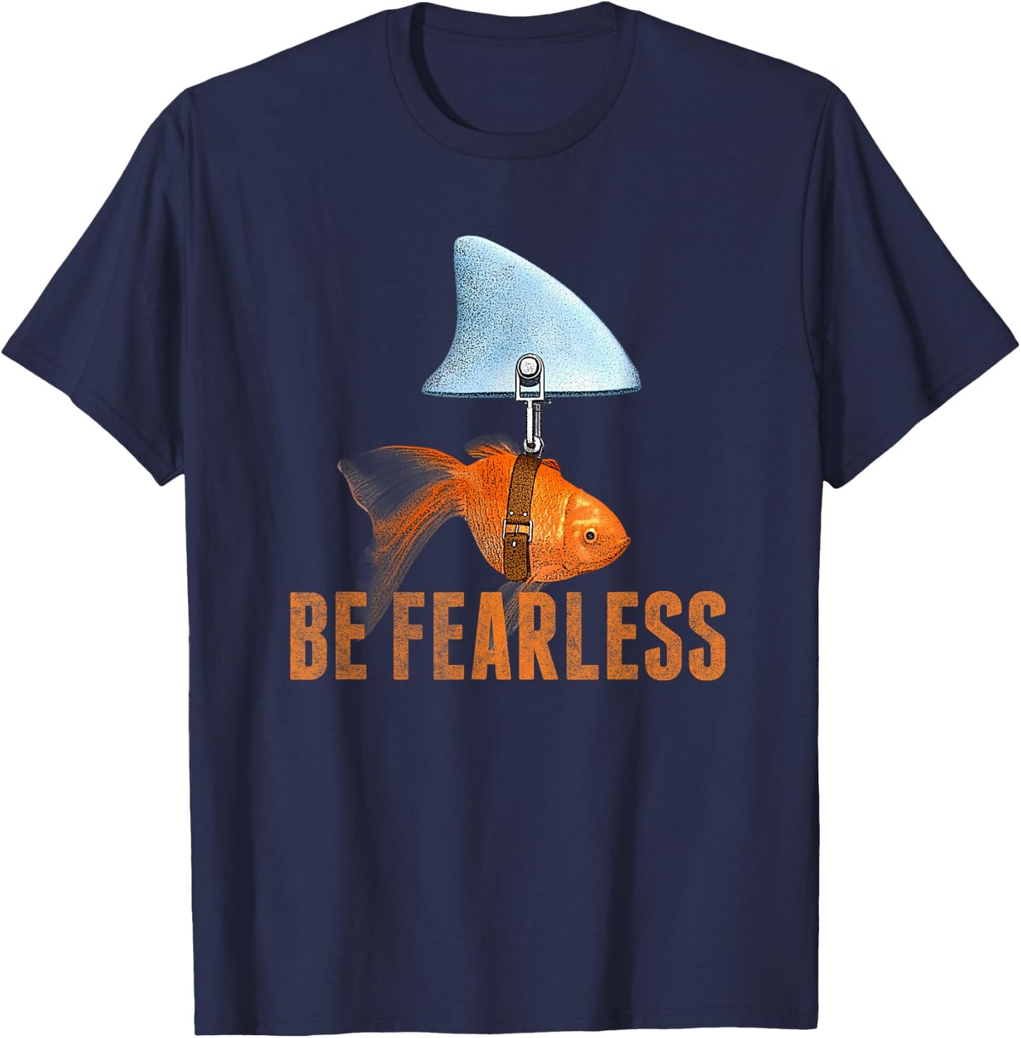 Be Fearless Be Kind Be Brave Goldfish Shark Fin T-Shirt - T-Shirt | Navy