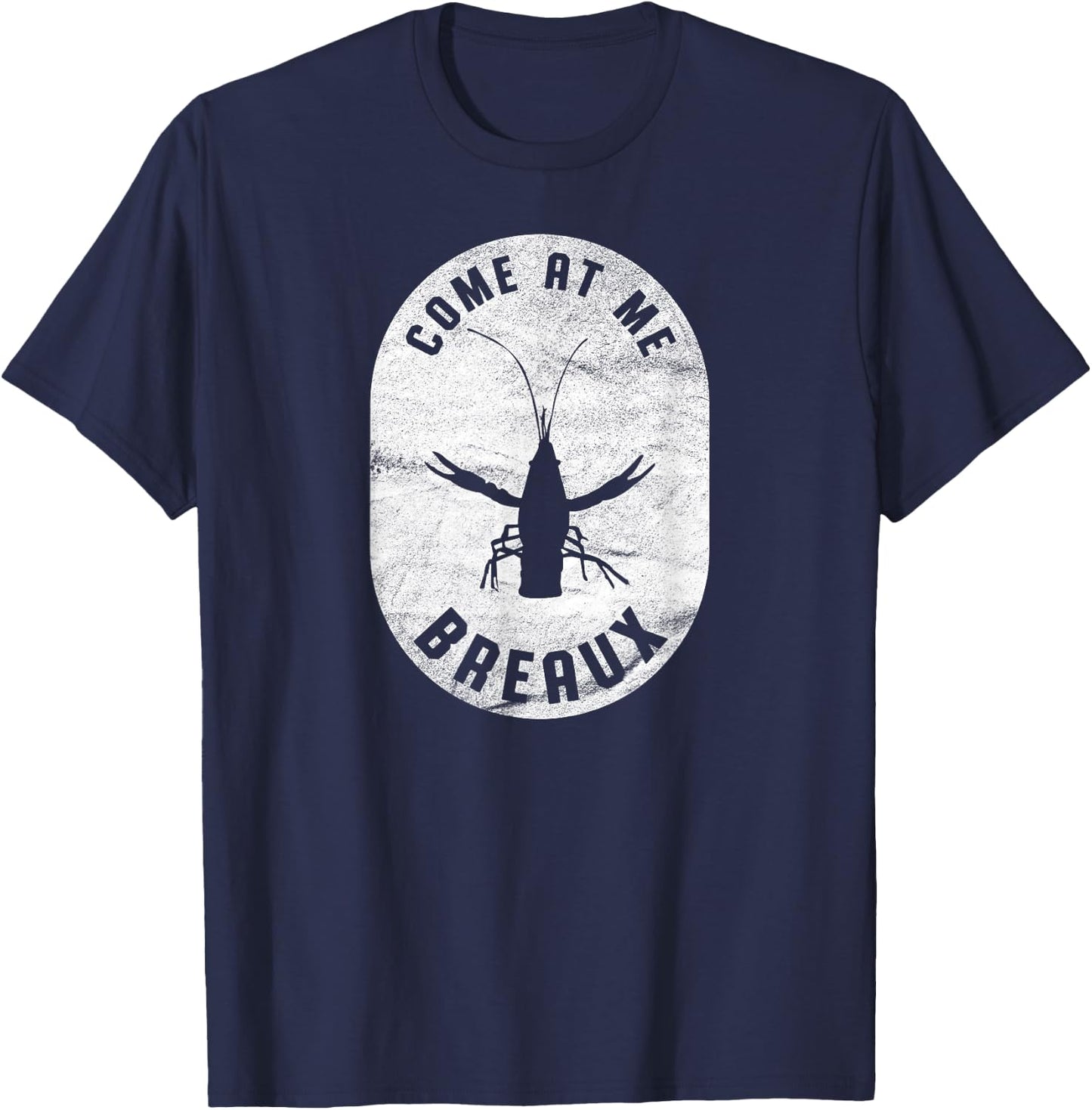 Crawfish Come At Me Breaux Bridge Louisiana Retro Festival T-Shirt - T-Shirt | Navy