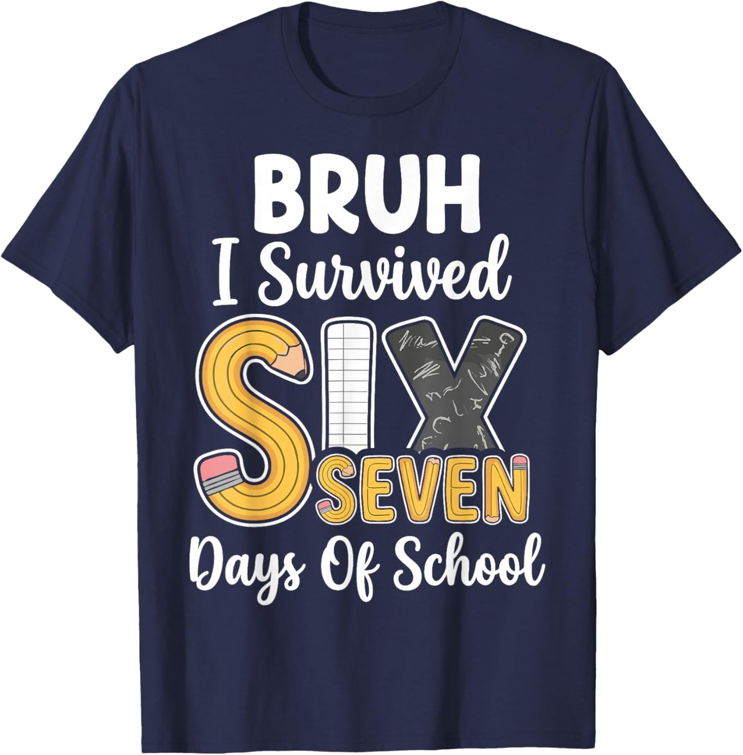 Bruh I Survived 67 Days of School Funny Six Seven Meme T-Shirt - T-Shirt | Navy