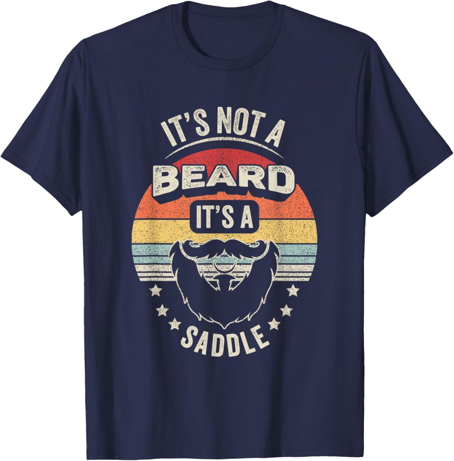 It's Not A Beard It's A Saddle Funny Retro Graphic T-Shirt - T-Shirt | Navy