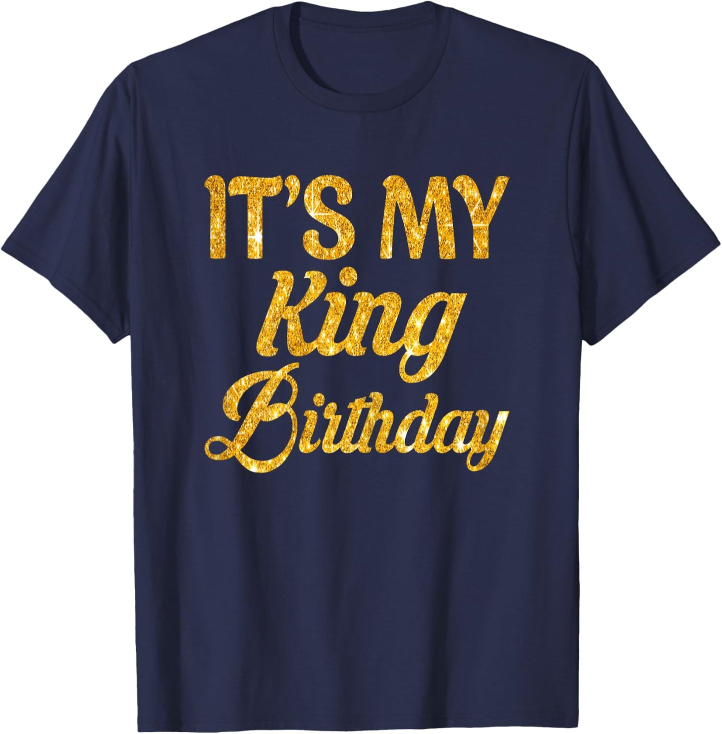 It's My King's Birthday! Couples Matching Birthday T-Shirt - T-Shirt | Navy