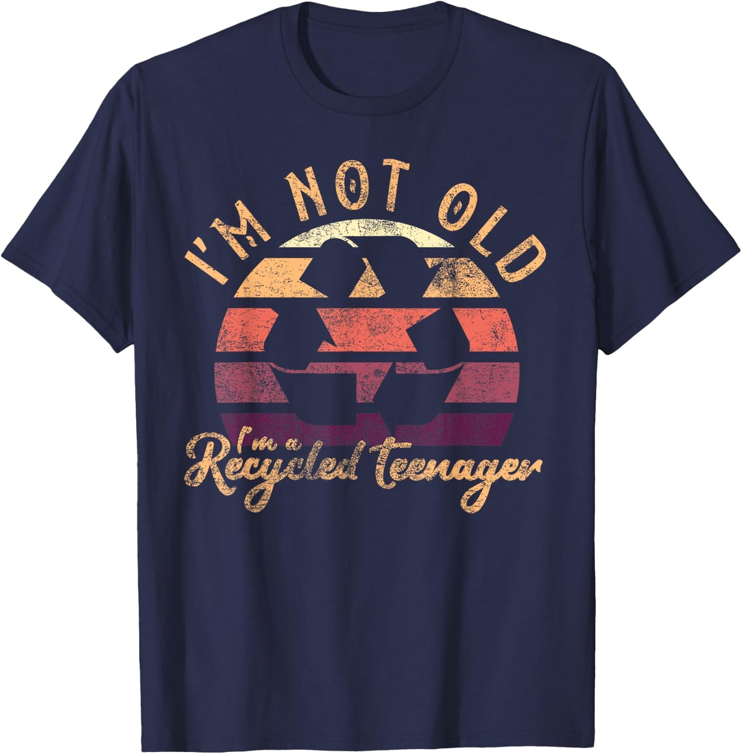 I'm Not Old I'm a Recycled Teenager Funny Senior Vintage T-Shirt - T-Shirt | Navy
