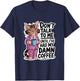 Don't Talk To Me Until I've Had My Coffee Cat Lover Artwork T-Shirt - T-Shirt | Navy