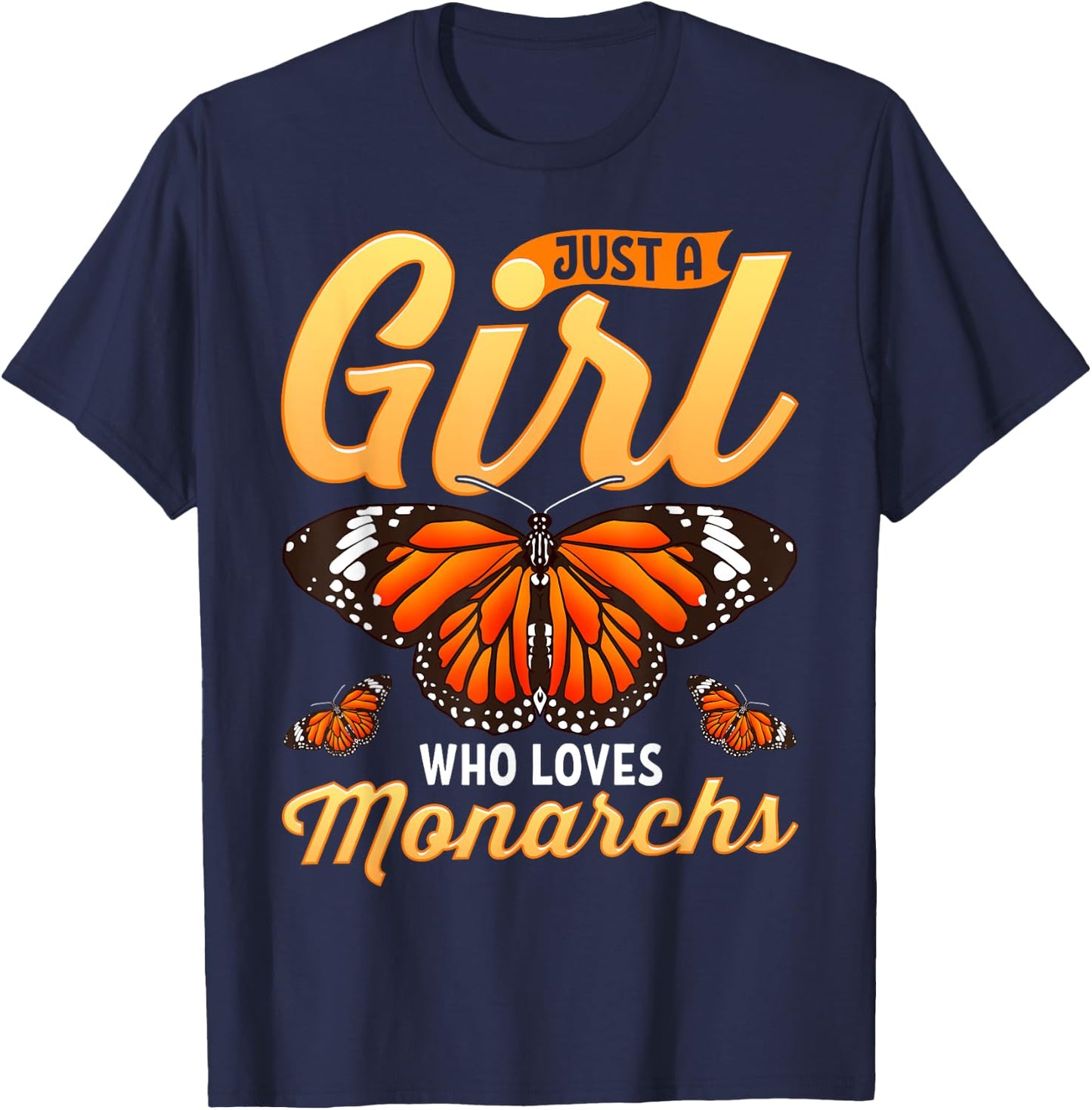Monarch Butterfly Just A Girl Who Loves Butterflies T-Shirt - T-Shirt | Navy