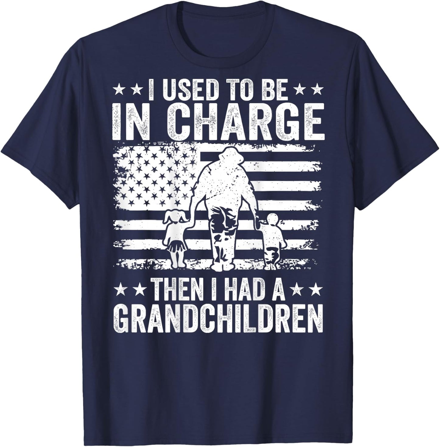 I Used to Be in Charge Then I Had A Grandchildren (On Back) T-Shirt - T-Shirt | Navy