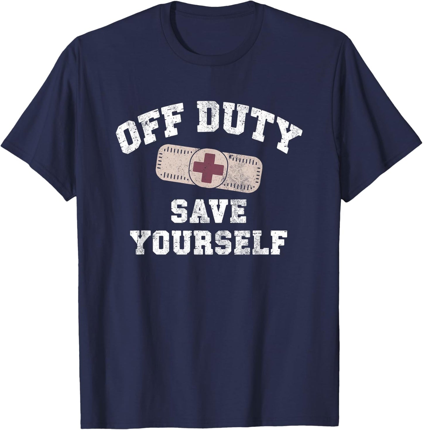 I'm Sorry OFF DUTY SAVE YOURSELF Nice Nurse on Vacation Trip T-Shirt - T-Shirt | Navy