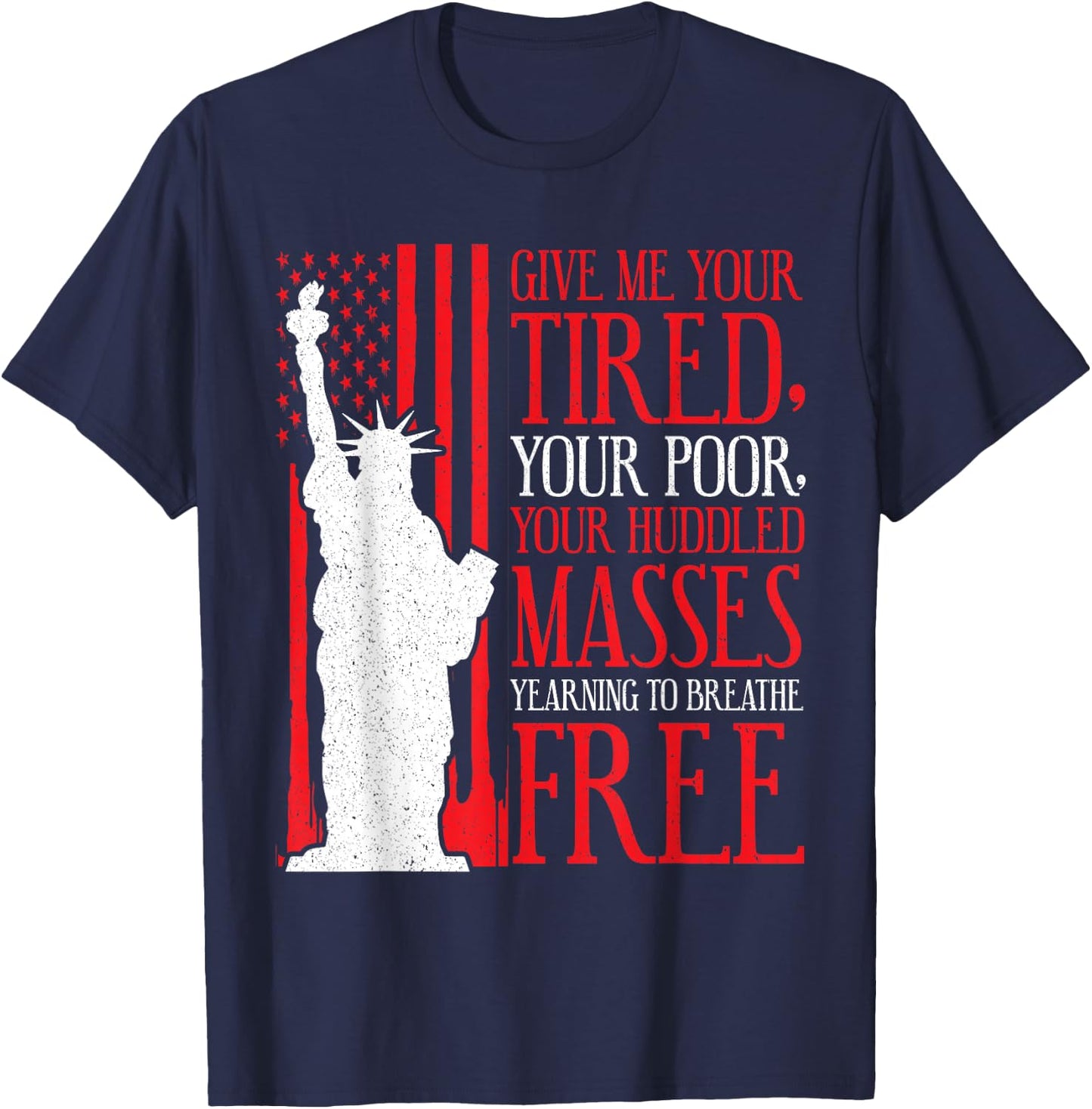 Statue of Liberty T Shirt - Give Me Your Tired Your Poor T-Shirt - T-Shirt | Navy