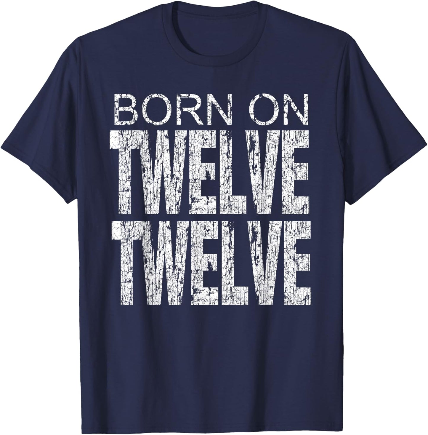 Born on 12-12 December 12th Birthday & Women T-Shirt - T-Shirt | Navy
