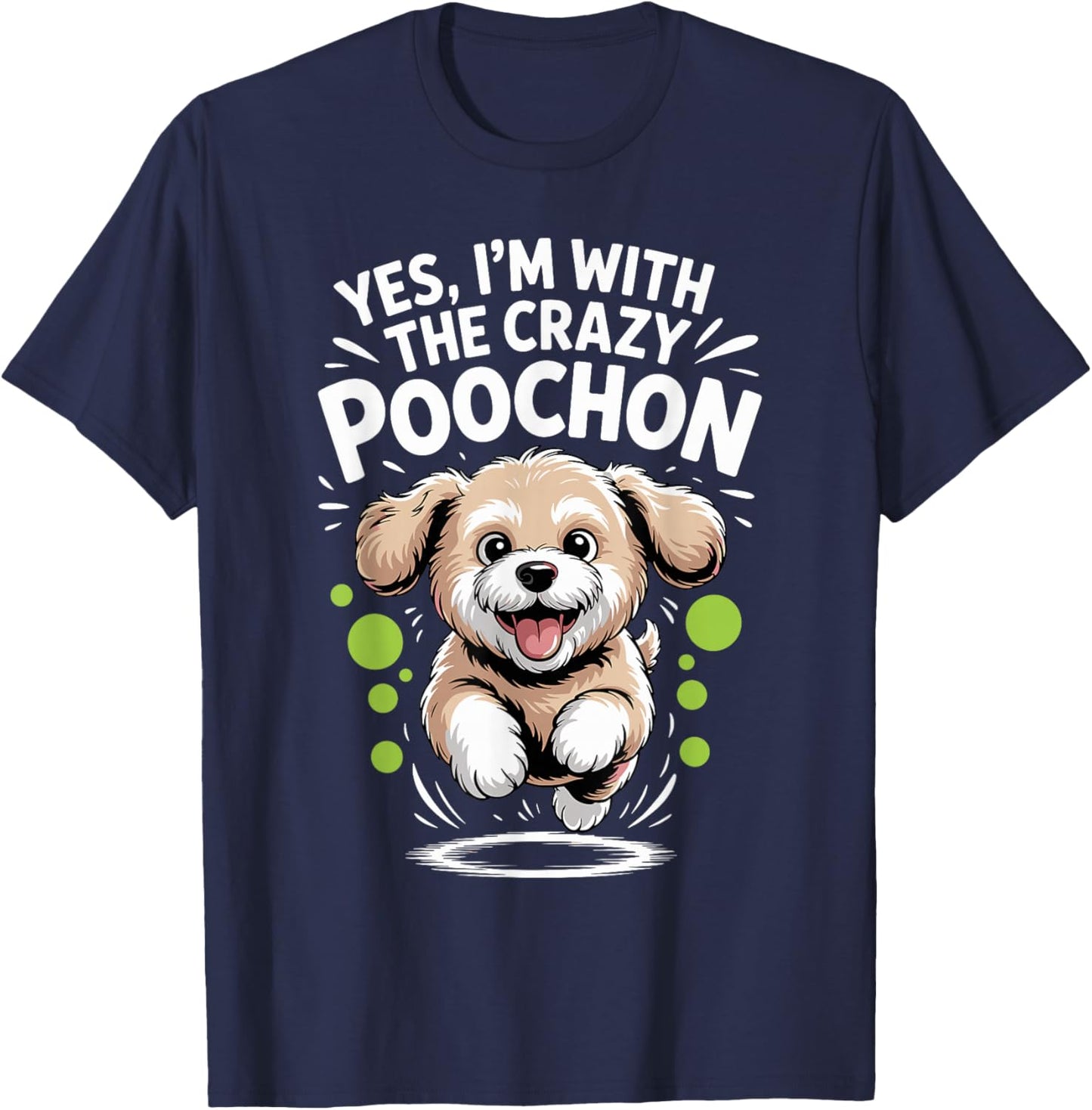 Funny Cute Pet Dog Mix Breed Yes I'm with the Crazy Poochon T-Shirt - T-Shirt | Navy